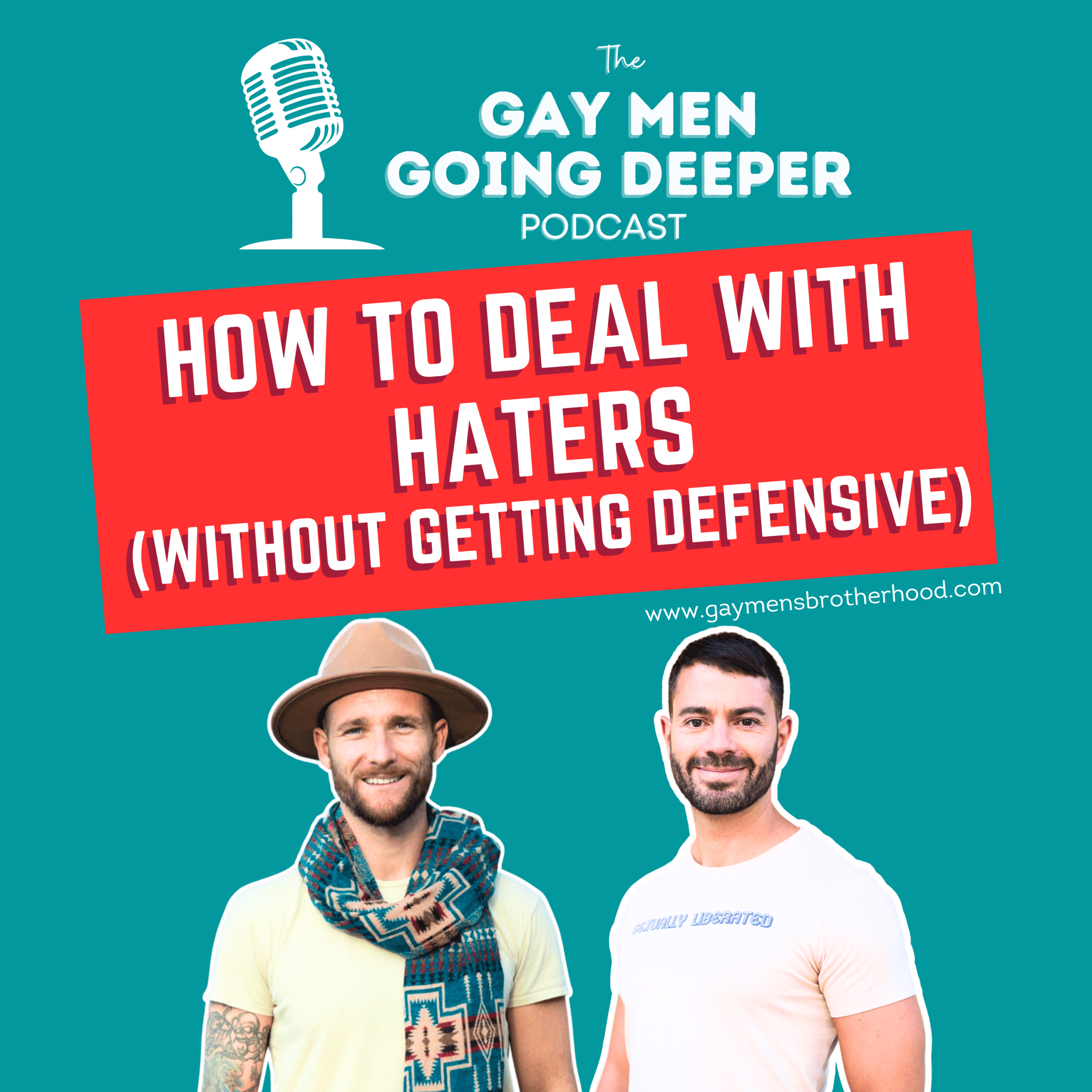 Gay Men Going Deeper podcast episode artwork — How To Deal With Haters (Without Getting Defensive)